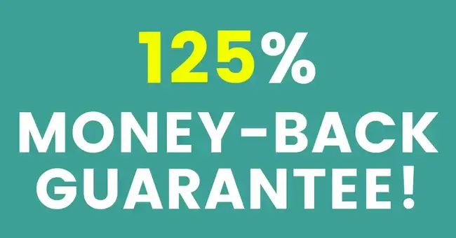 125% Money-back Guarantee