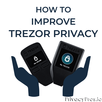 3 Ways to Increase Privacy on Trezor (2022 Update)