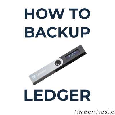 How to backup a Ledger Nano S and Nano X?