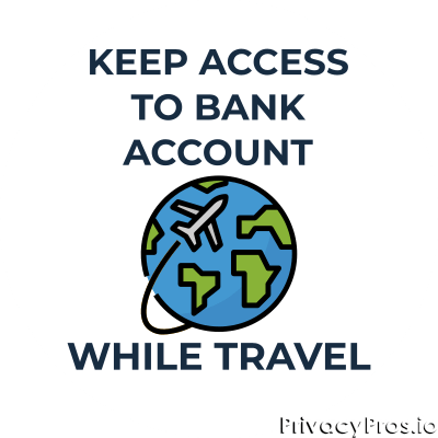 Keeping access to your bank account while traveling abroad