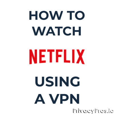 Using a VPN with Netflix: 5 Things to Know (2022 Update)